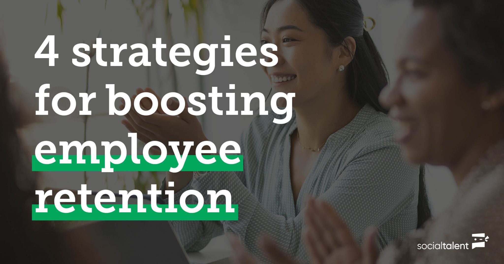 4 strategies for boosting employee retention