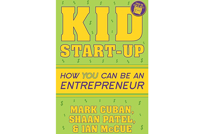 Kid Start-Up, How YOU Can Become an Entrepreneur